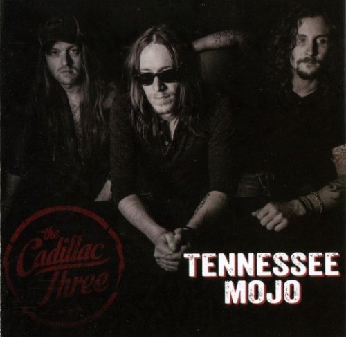 The Cadillac Three - Tennessee Mojo (2013)