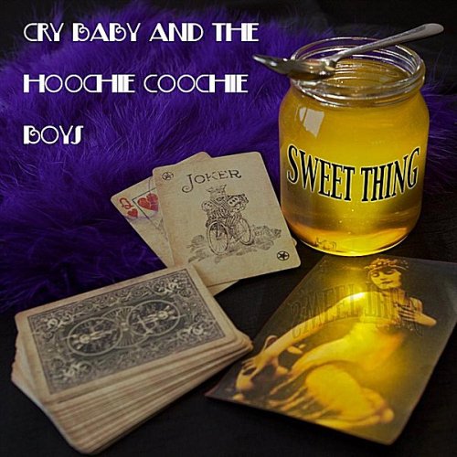 Cry Baby and The Hoochie Coochie Boys - Sweet Thing (2011)
