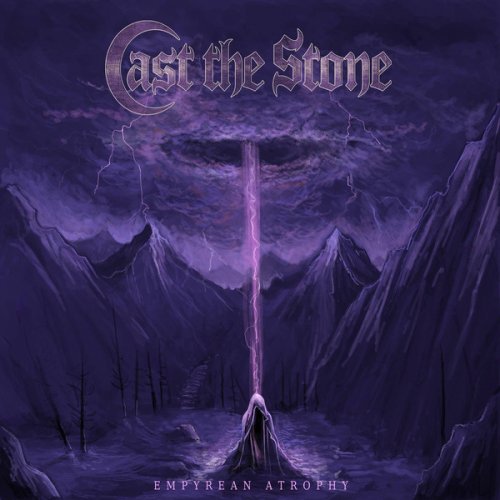 Cast the Stone - Empyrean Atrophy (EP) 2018