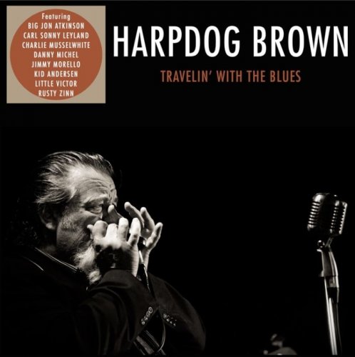 Harpdog Brown - Travelin With The Blues (2016)