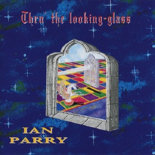 Ian Parry - Thru' The Looking-Glass (1995)