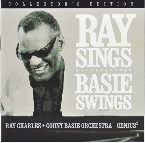 Ray Charles and Count Basie Orchestra - Ray Sings - Basie Swings (2007) 2006