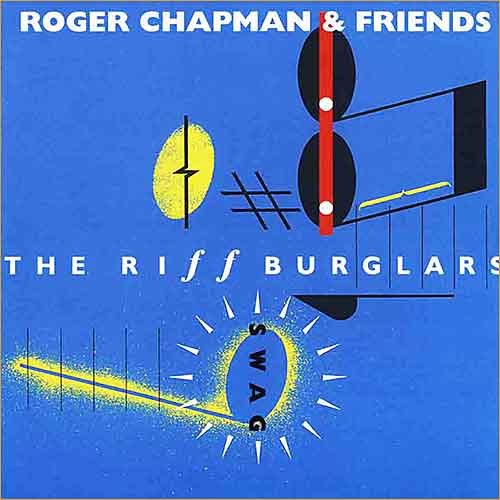 Roger Chapman & Friends, The Riffburglars - SWAG (1983)