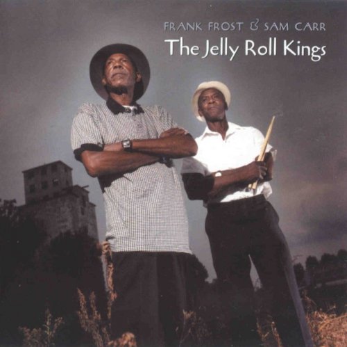 Frank Frost & Sam Carr - The Jelly Roll Kings (1999)