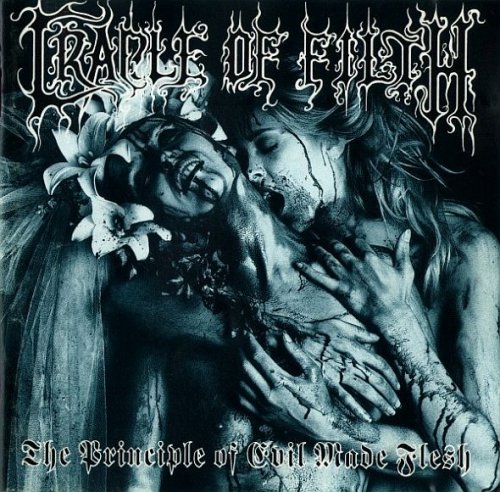 Cradle Of Filth - The Principle Of Evil Made Flesh (1994)