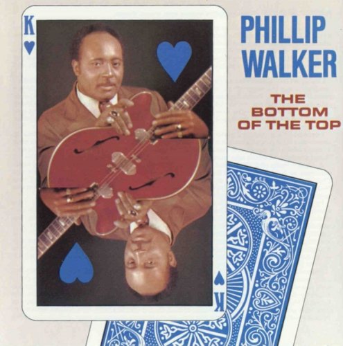 Phillip Walker - Bottom Of The Top (1973)