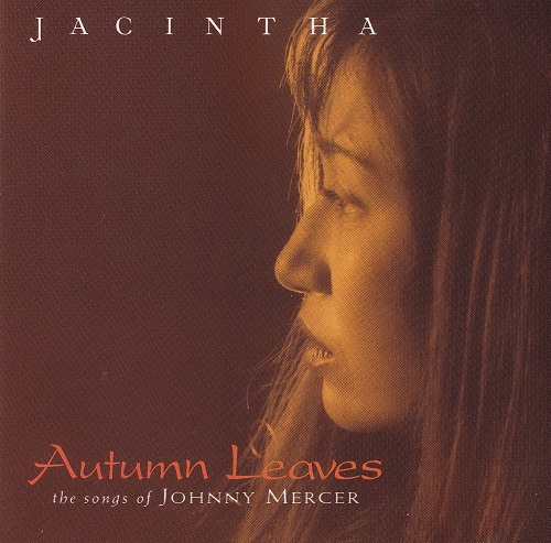 Jacintha - Autumn Leaves -The Songs of Johnny Mercer 1999