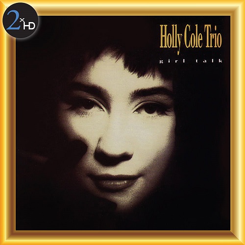 Holly Cole Trio - Girl Talk (2013) 1990