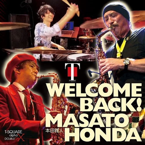T-Square - Welcome Back！Masato Honda 2023