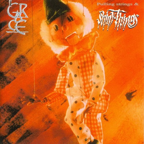 Grace – Pulling Strings And Shiny Things (1994)