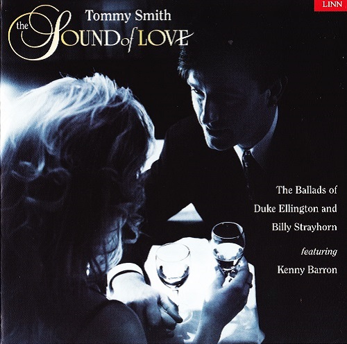 Tommy Smith - The Sound Of Love (The Ballads Of Duke Ellington And Billy Strayhorn) (2000) 1997