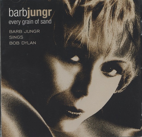 Barb Jungr - Every Grain of Sand: Barb Jungr Sings Bob Dylan 2002