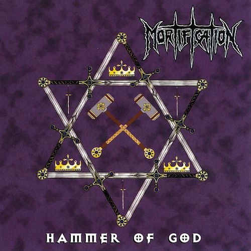 Mortification - Hammer of God (1999)