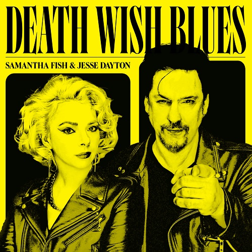 Samantha Fish & Jesse Dayton - Death Wish Blues 2023