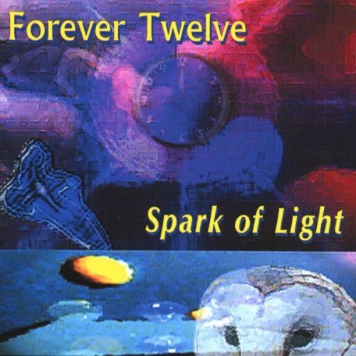 Forever Twelve - Spark Of Light (2004)