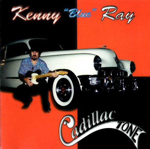 Kenny Blue Ray - Cadillac Tone (1995)