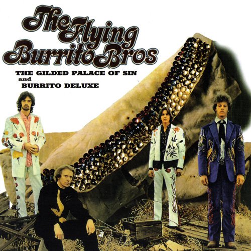 The Flying Burrito Bros – The Gilded Palace Of Sin / Burrito Deluxe (1968 / 1969)