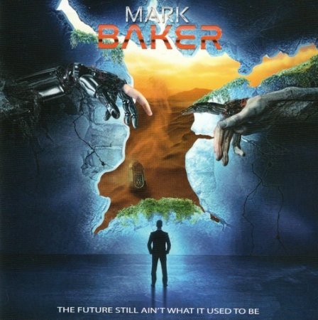Mark Baker - The Future Still Ain't What It Used To Be [2 CD] (2021)