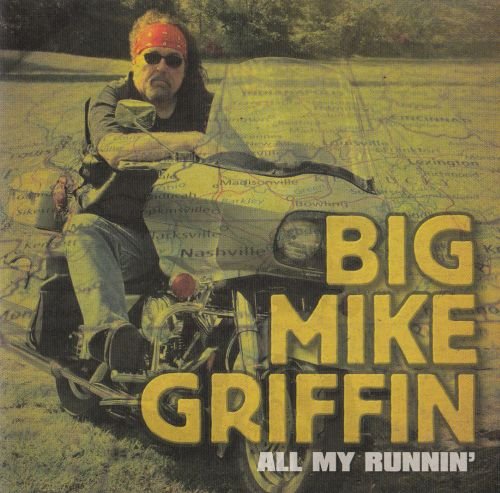 Big Mike Griffin - All My Runnin' (2008)