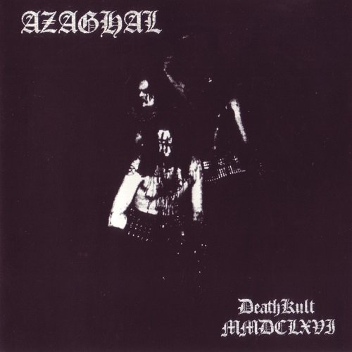Azaghal - Deathkult MMDCLXVI (Compilation) 2001