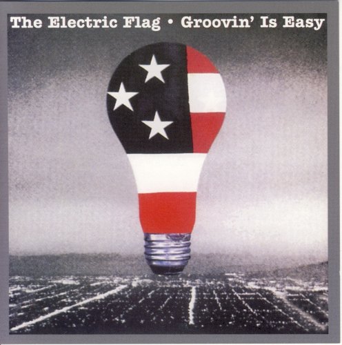 The Electric Flag - Groovin' Is Easy (1983)