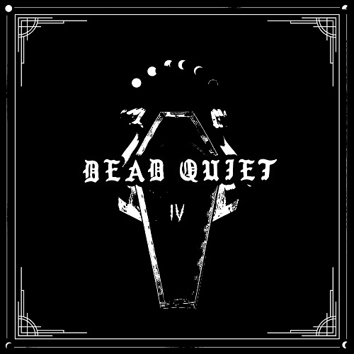 Dead Quiet - IV 2023