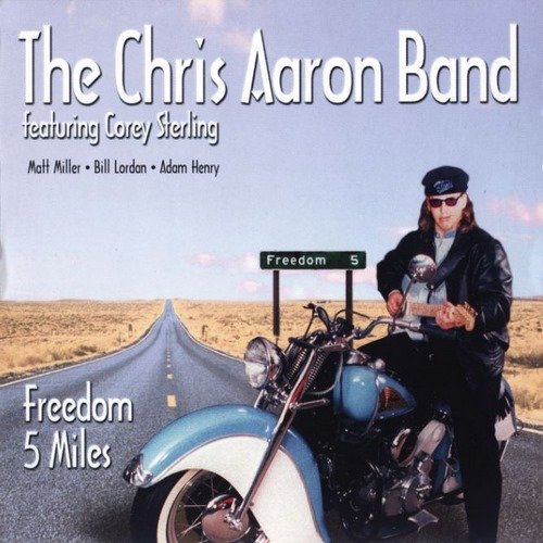 The Chris Aaron Band - Freedom 5 Miles (1999)