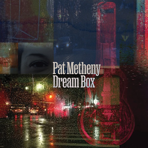 Pat Metheny - Dream Box 2023