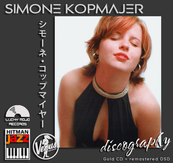 SIMONE KOPMAJER «Discography» (19 × 24Kt Gold + SACD • Lucky Mojo Records ／ Venus • 2004-2022)