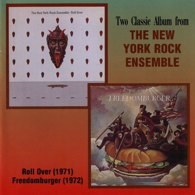 The New York Rock Ensemble - Roll Over / Freedomburger (1971 / 1972)