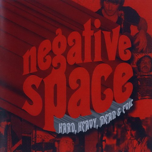 Negative Space – Hard, Heavy, Mean & Evil... (1970)