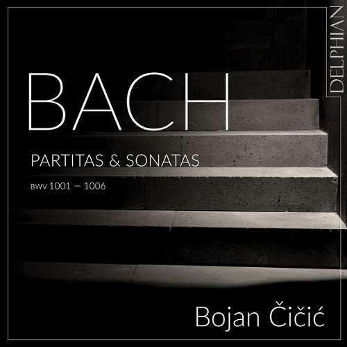 Bojan Čičić (Bojan Cicic) - Bach: Partitas | Sonatas BWV 1001-1006 2023