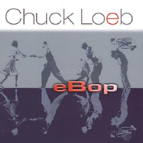 Chuck Loeb - eBop 2003