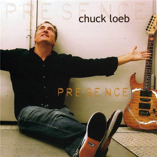 Chuck Loeb - Presence 2007