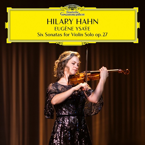 Hilary Hahn - Ysaÿe: 6 Sonatas for Violin Solo, Op. 27 2023