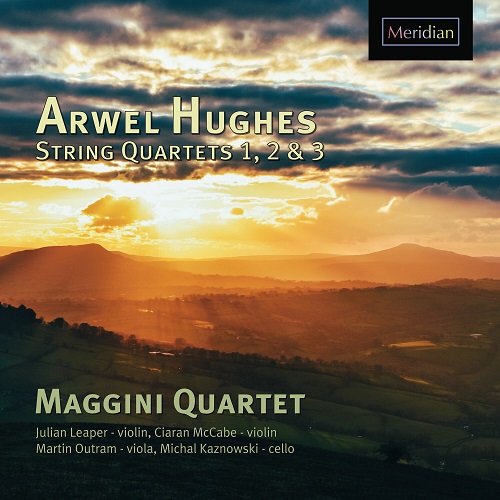 Maggini Quartet - Arwel Hughes: String Quartets Nos. 1, 2 & 3 2023