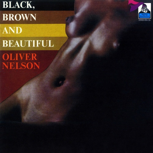 Oliver Nelson - Black, Brown And Beautiful (2023) 1970