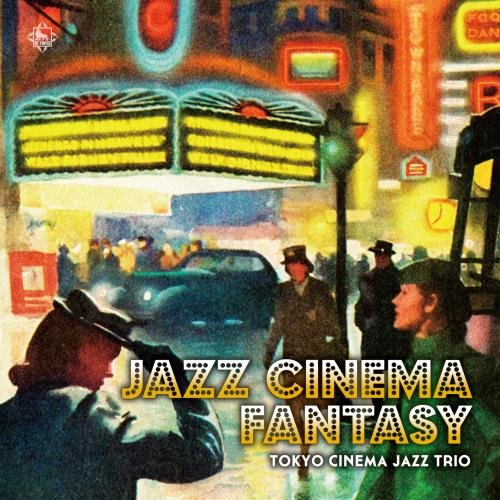Tokyo Cinema Jazz Trio - Jazz Cinema Fantasy 2015