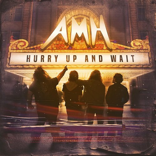 AMH - Hurry Up And Wait [WEB] (2023)