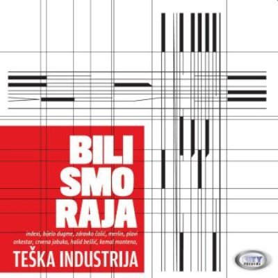 Teska Industrija ‎– Bili Smo Raja (2011)