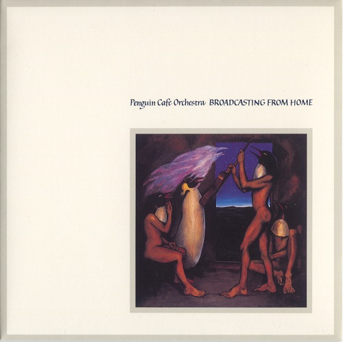 Penguin Cafe Orchestra - Broadcasting From Home (2015) 1984