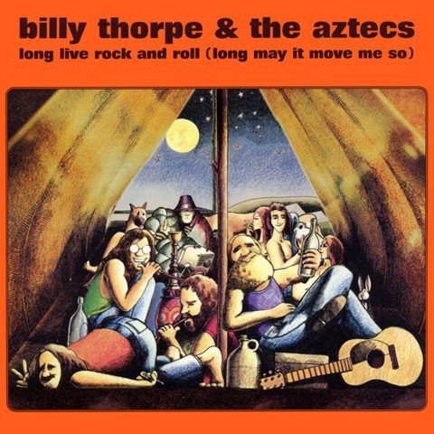 Billy Thorpe And The Aztecs - Long Live Rock And Roll (1972)