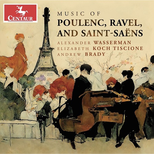 Alexander Wasserman, Elizabeth Koch Tiscione and Andrew Brady - Music of Poulenc, Ravel & Saint-Saëns 2023