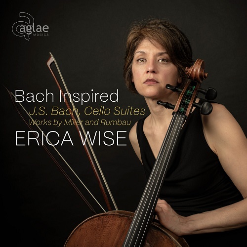 Erica Wise - Bach Inspired, Cello Suites, Works by Miller and Rumbau 2023