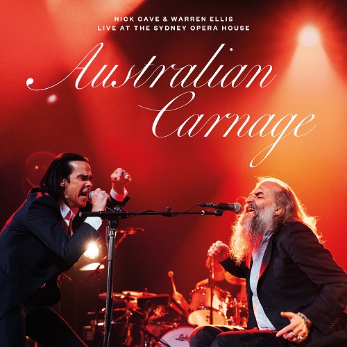 Nick Cave & Warren Ellis - Australian Carnage (Live At The Sydney Opera House) 2023