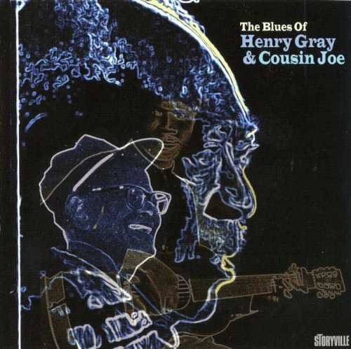 Henry Gray & Cousin Joe - The Blues Of Henry Gray & Cousin Joe (2004)