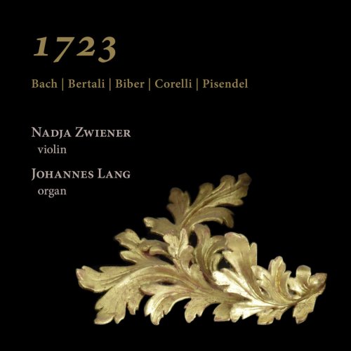 Nadja Zwiener and Johannes Lang - 1723: Bach, Bertali, Biber, Corelli & Pisendel 2023