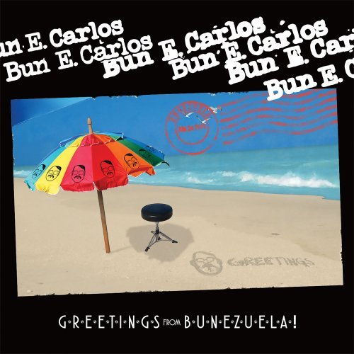 Bun E. Carlos - Greetings From Bunezuela! (2016)