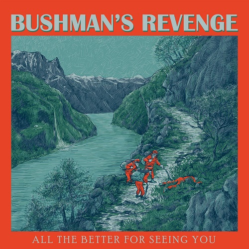 Bushman's Revenge - All the Better for Seeing You 2023
