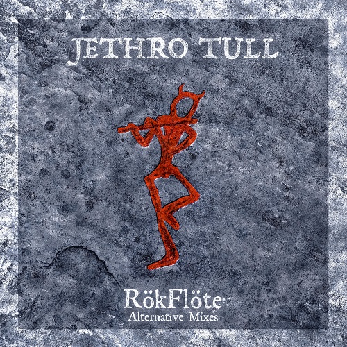 Jethro Tull - RökFlöte (Alternative Mixes) 2023